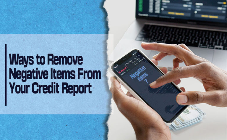 6 Ways To Remove Negative Items A Credit Report Yourself