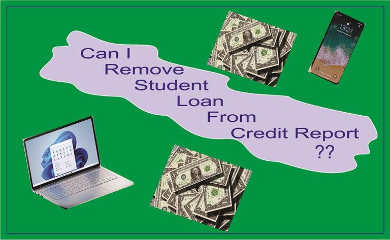 Remove Student Loan From Credit Report: Learn The Process Now